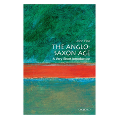 The Anglo-Saxon Age: A Very Short Introduction