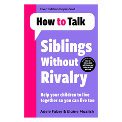 How To Talk: Siblings Without Rivalry