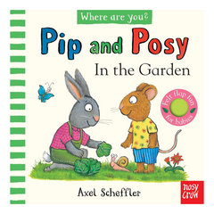 Pip and Posy, Where Are You? In the Garden (A Felt Flaps Book)