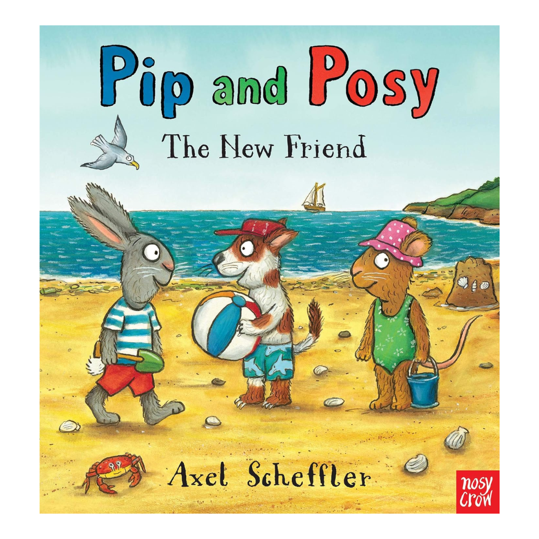 Pip and Posy: The New Friend