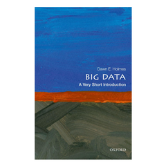 Big Data: A Very Short Introduction