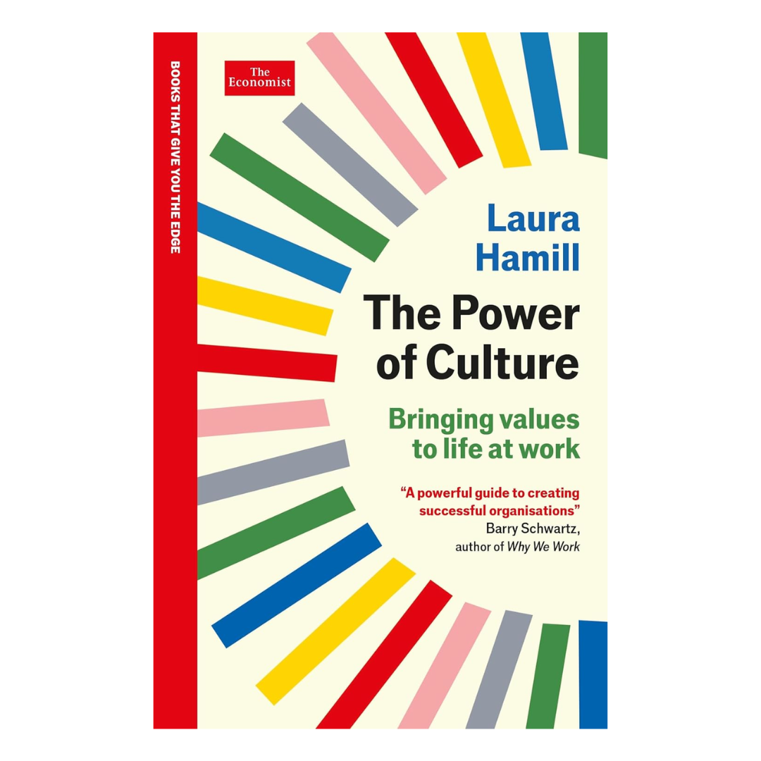 The Power of Culture: Bringing values to life at work: An Economist Edge book