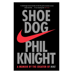 Shoe Dog: A Memoir by the Creator of NIKE