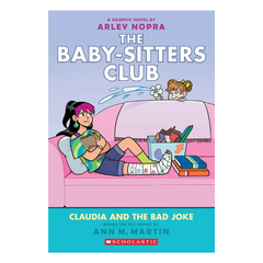 Claudia and the Bad Joke: A Graphic Novel (The Baby-sitters Club #15) (The Baby-Sitters Club Graphix)