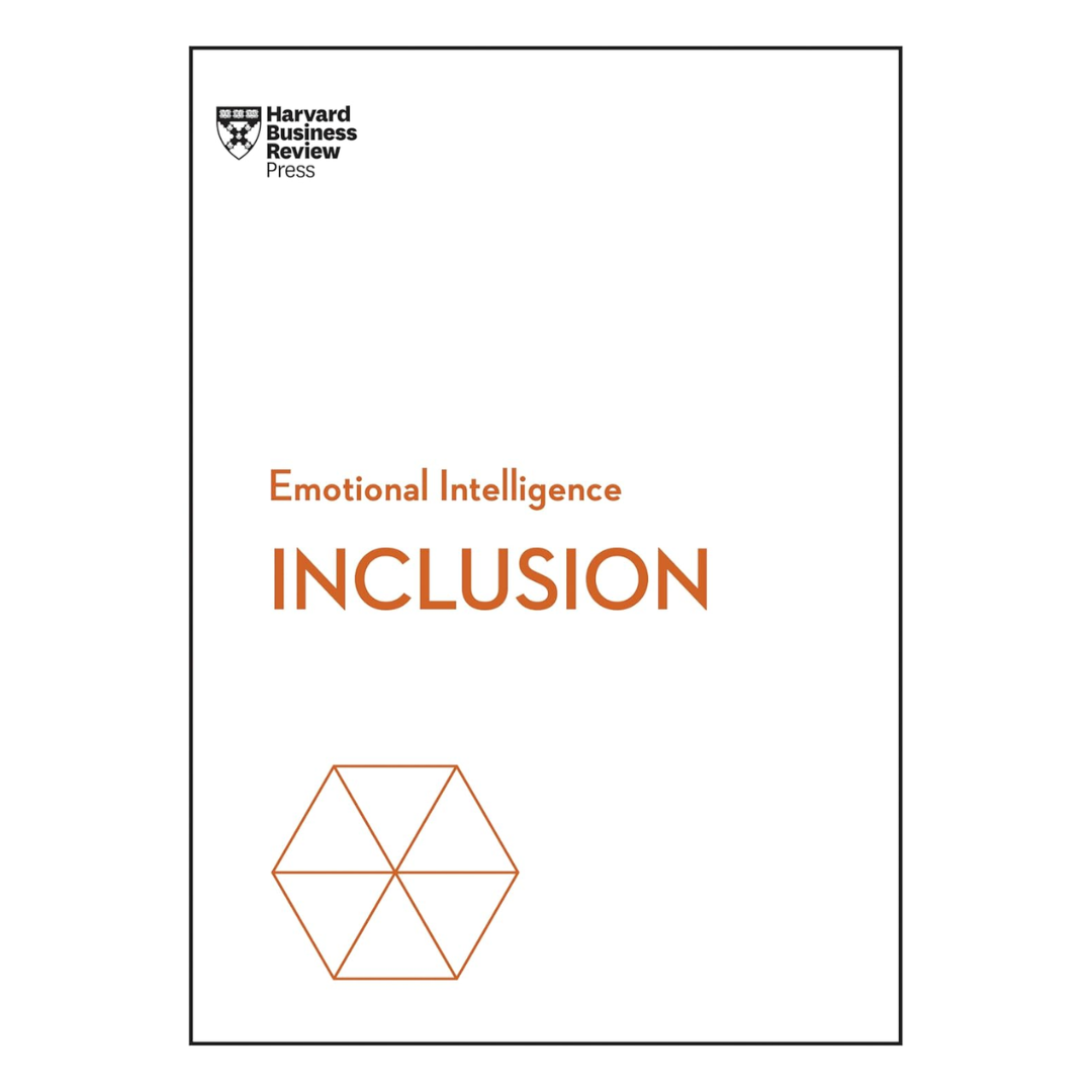 Inclusion (HBR Emotional Intelligence Series)