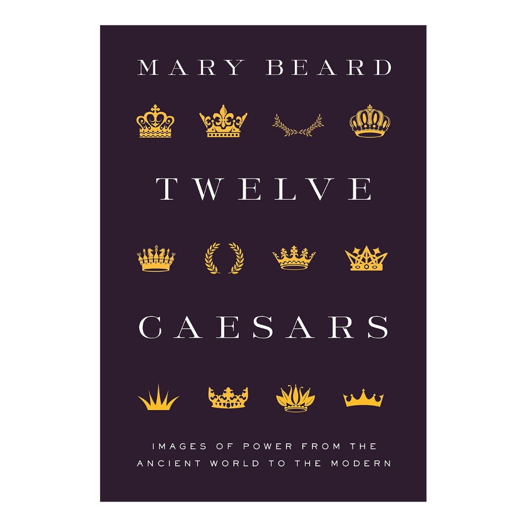 Twelve Caesars: Images of Power from the Ancient World to the Modern (The A. W. Mellon Lectures in the Fine Arts, 60) - The English Bookshop Kuwait