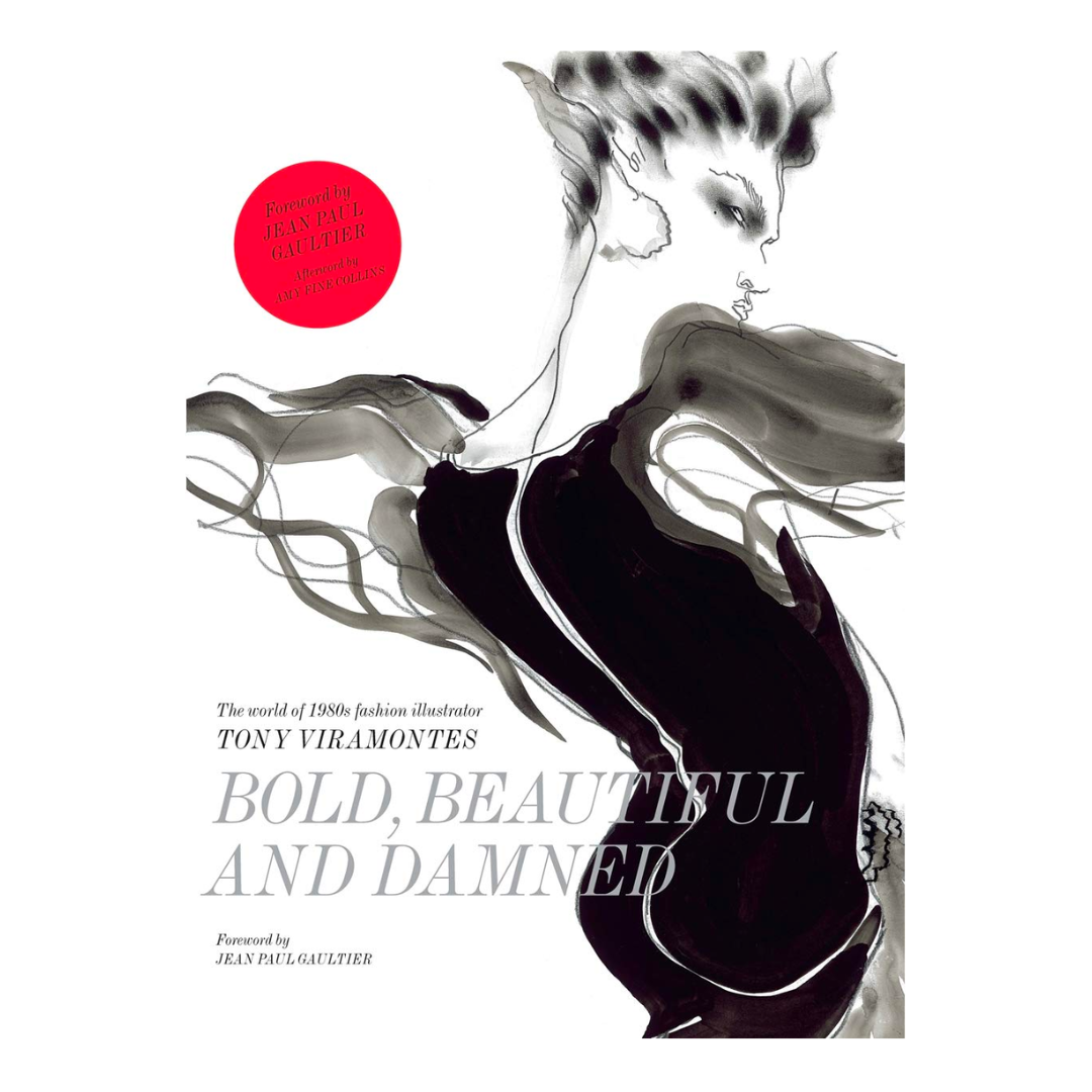 Bold, Beautiful and Damned: The World of 1980s Fashion Illustrator Tony Viramontes - The English Bookshop Kuwait