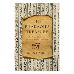 The Pharaoh's Treasure: The Origin of Paper and the Rise of Western Civilization - The English Bookshop Kuwait