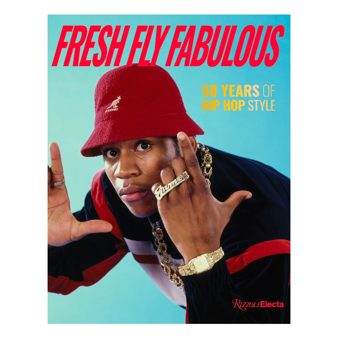 Fresh Fly Fabulous: 50 Years of Hip Hop Style - The English Bookshop Kuwait