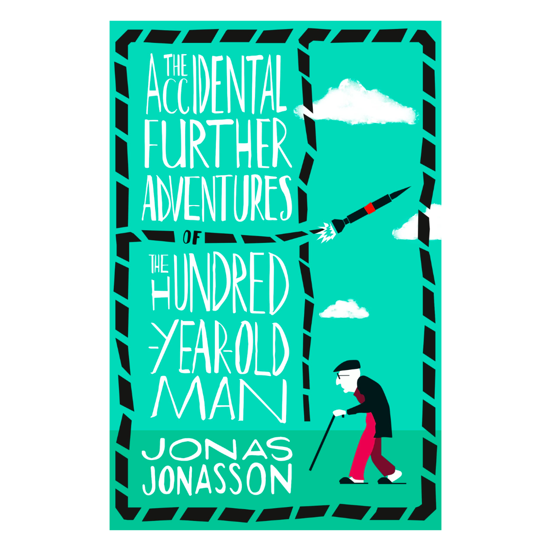 The Accidental Further Adventures of the Hundred-Year-Old Man - The English Bookshop Kuwait