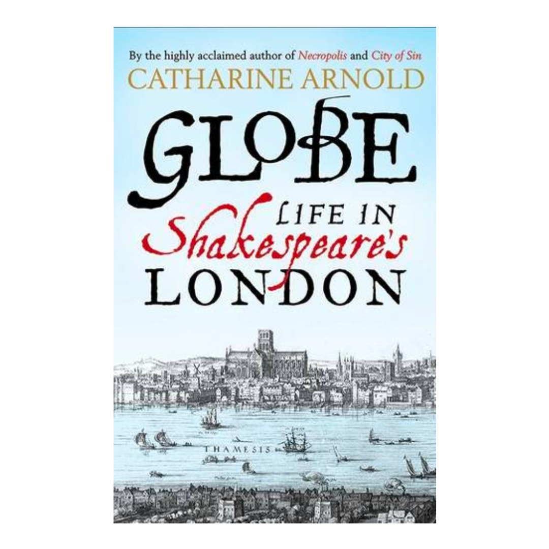 Globe: Life In Shakespear's London - The English Bookshop Kuwait
