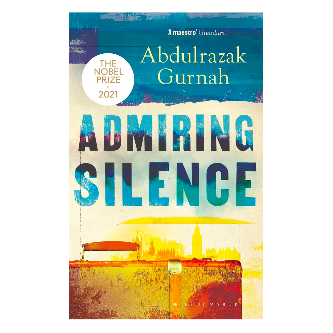 Admiring Silence: By the winner of the Nobel Prize in Literature 2021 - The English Bookshop Kuwait