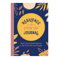 Resilience for Every Day Journal: Simple Tips and Guided Exercises to Help You Find Your Inner Strength - The English Bookshop