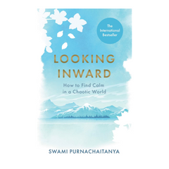 Looking Inward: How to Find Calm in a Chaotic World - The English Bookshop