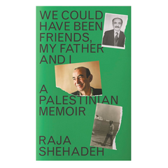 We Could Have Been Friends, My Father and I: A Palestinian Memoir - The English Bookshop