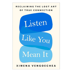 Listen Like You Mean It: Reclaiming the Lost Art of True Connection - The English Bookshop