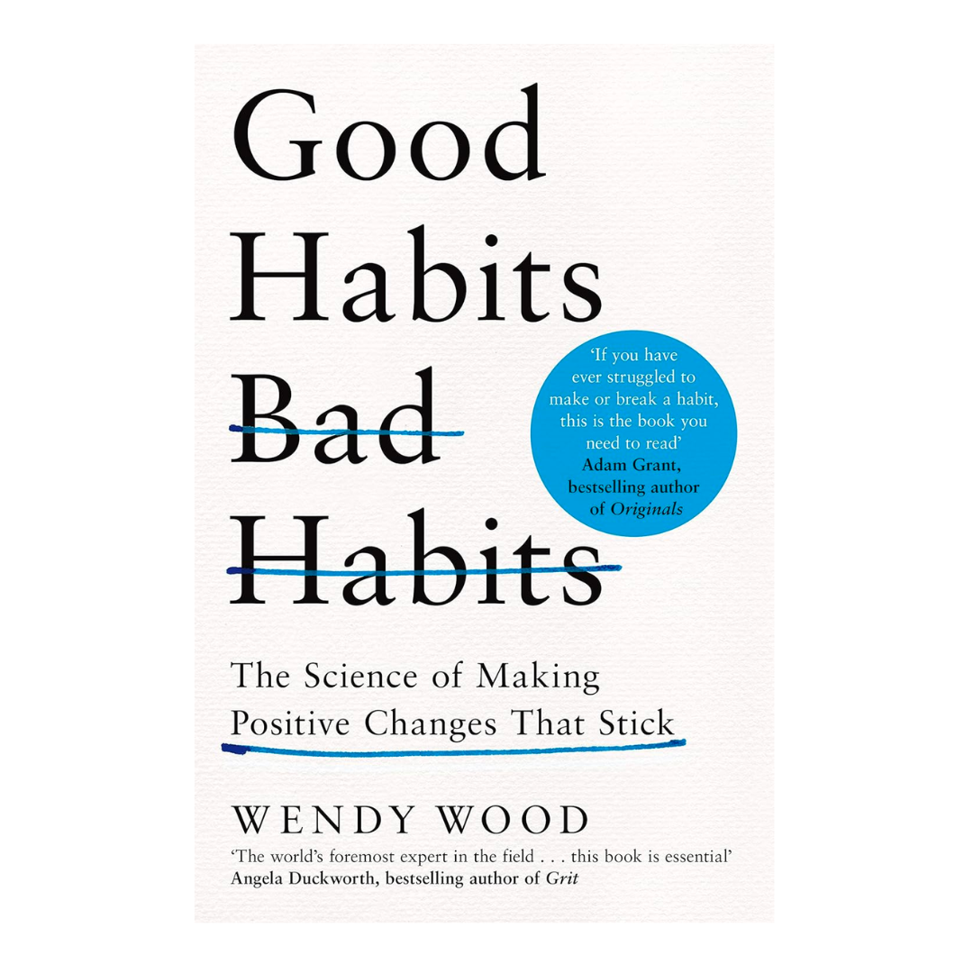 Good Habits, Bad Habits: The Science of Making Positive Changes That Stick - The English Bookshop