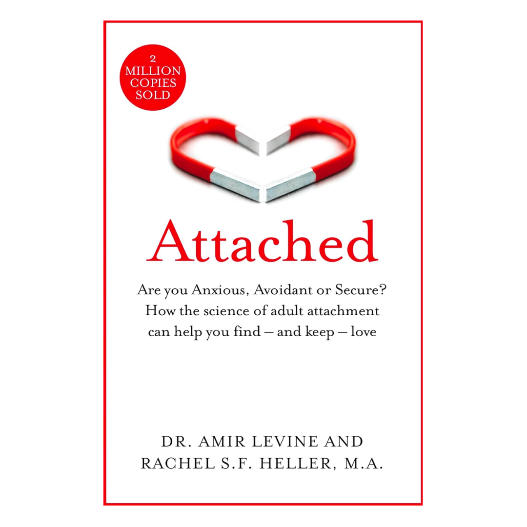Attached: Are you Anxious, Avoidant or Secure? How the science of adult attachment can help you find – and keep – love - The English Bookshop