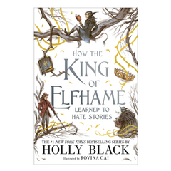 How the King of Elfhame Learned to Hate Stories (The Folk of the Air series) Perfect gift for fans of Fantasy Fiction - The English Bookshop