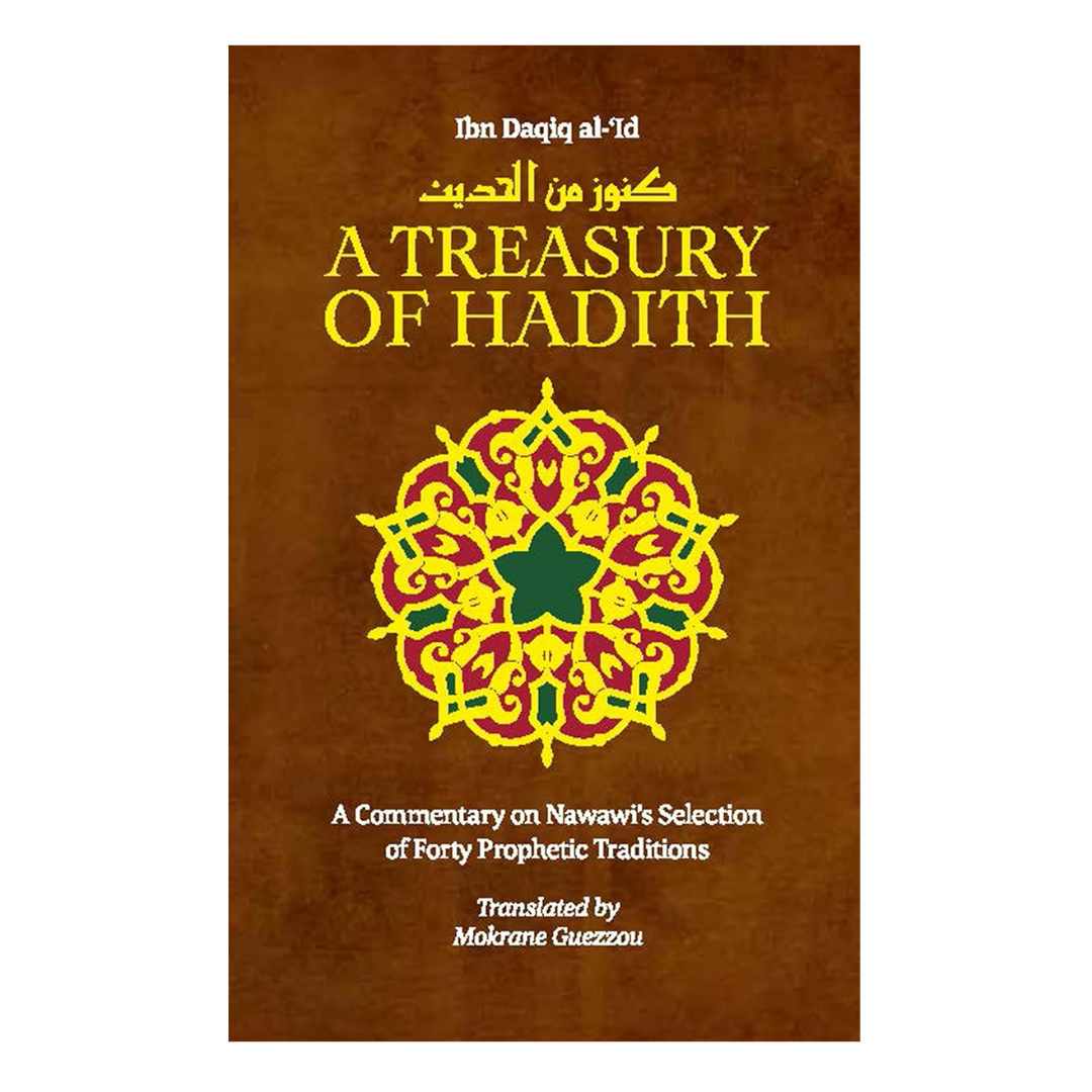 A Treasury of Hadith: A Commentary on Nawawi s Selection of Prophetic Traditions (Treasury in Islamic Thought and Civilization, 1) - The English Bookshop