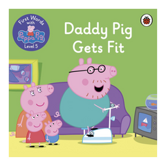 First Words with Peppa 5 : Daddy Pig Gets Fit, Reading & Sticker - The English Bookshop