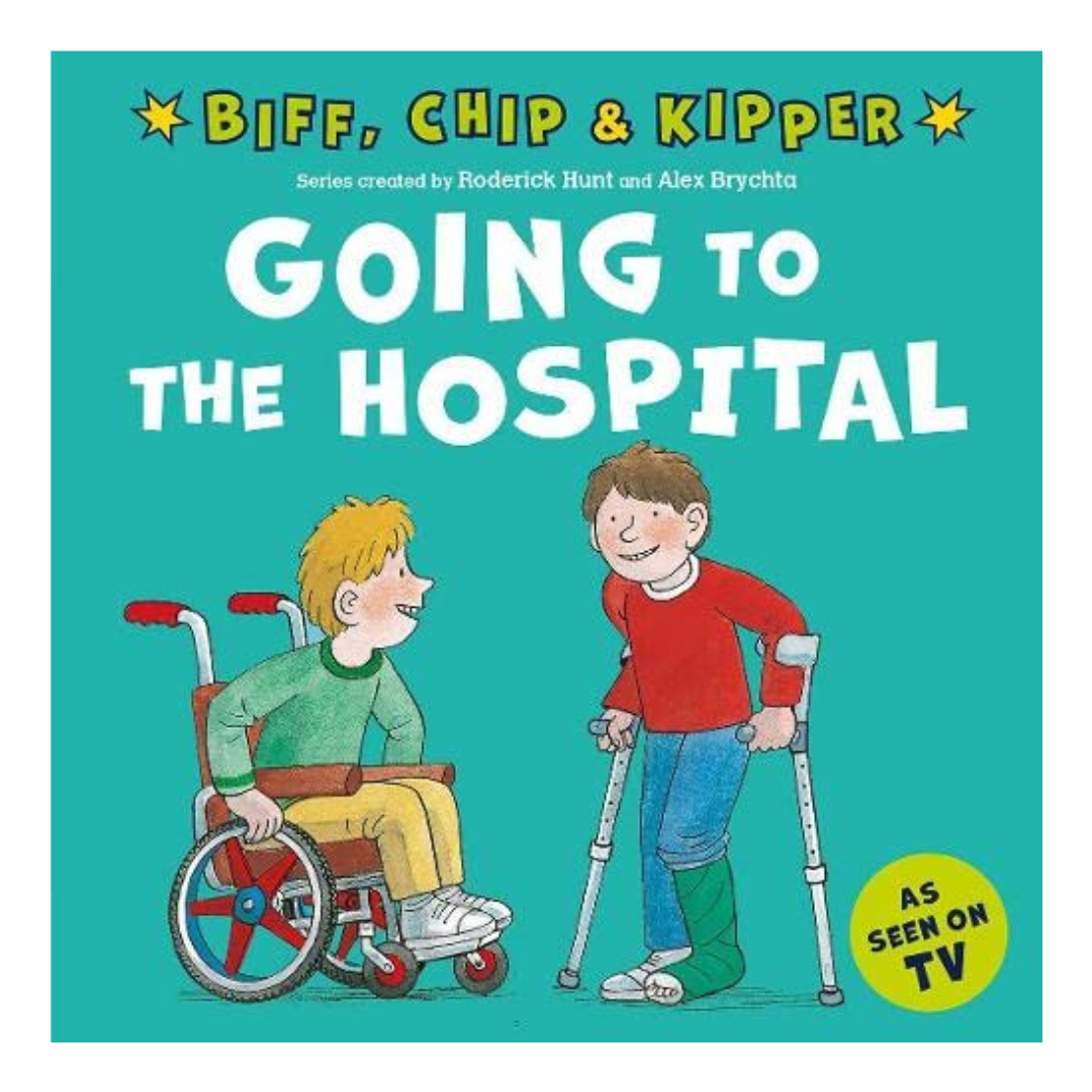 Going to the Hospital (First Experiences with Biff, Chip & Kipper) - The English Bookshop