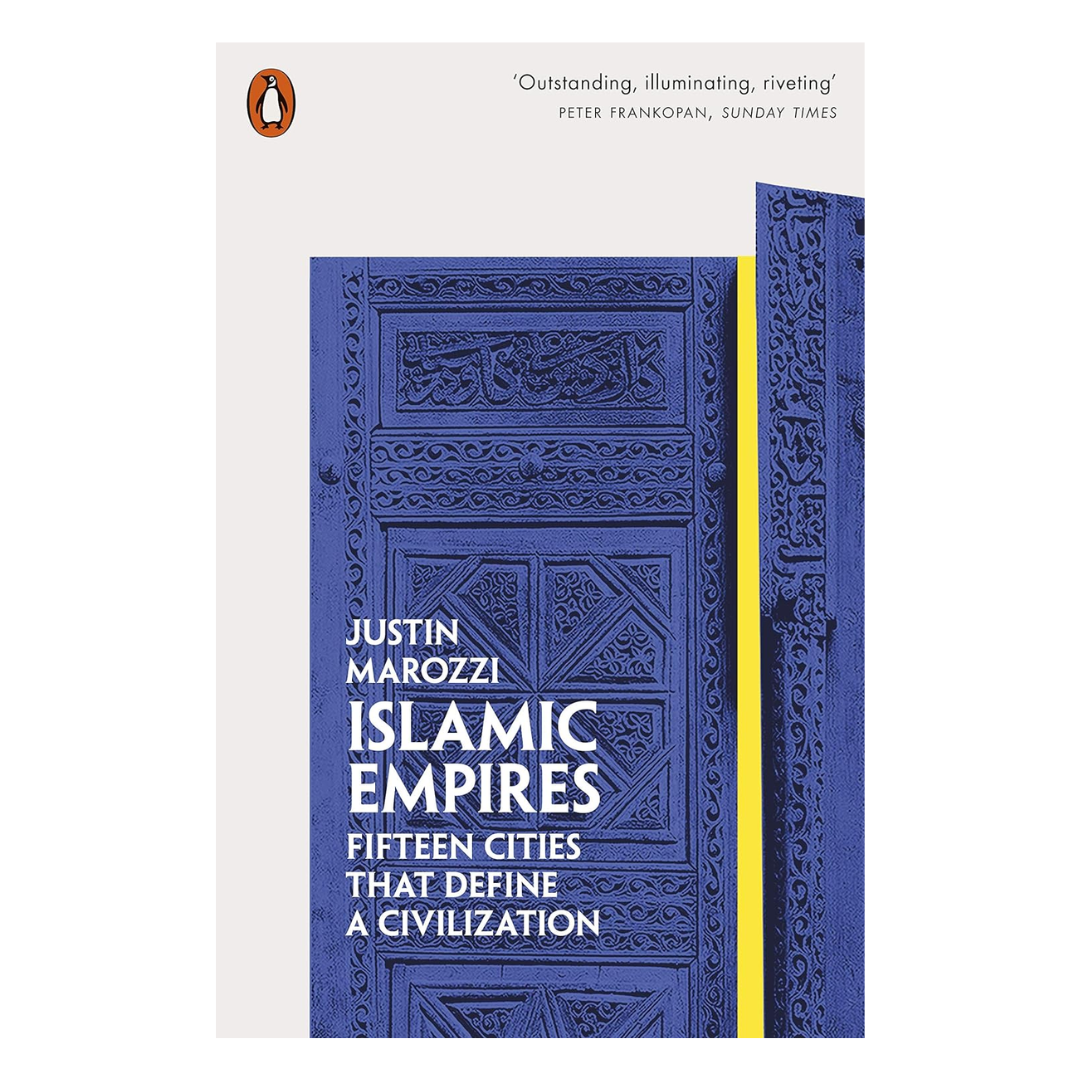 Islamic Empires: Fifteen Cities that Define a Civilization - The English Bookshop