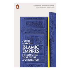 Islamic Empires: Fifteen Cities that Define a Civilization - The English Bookshop