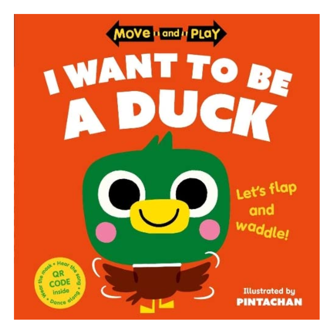 Move and Play: I Want to Be a Duck - The English Bookshop