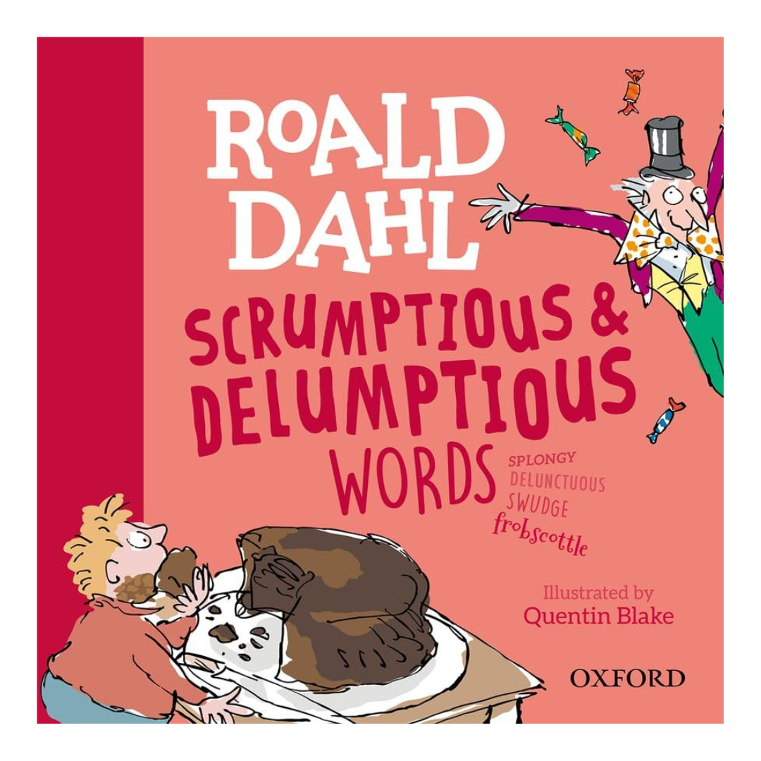 Roald Dahl's Scrumptious and Delumptious Words - The English Bookshop