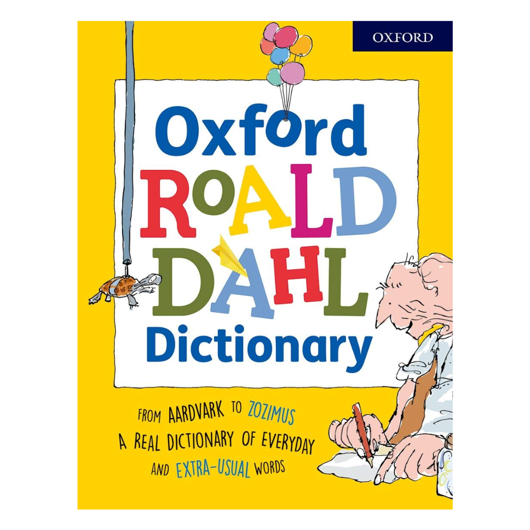 Oxford Roald Dahl Dictionary: From aardvark to zozimus, a real dictionary of everyday and extra-usual words (Dictionaries)