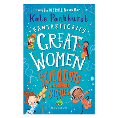 Fantastically Great Women Scientists and Their Stories