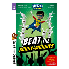 Read with Oxford: Stage 5: Hero Academy: Beat the Bunny-Wunnies (Read with Oxford: Hero Academy)