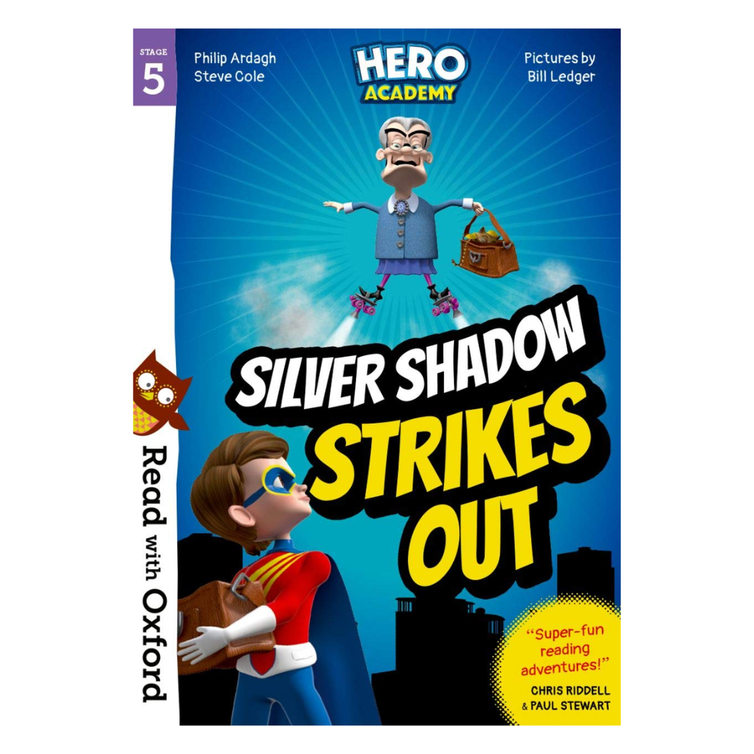 Read with Oxford: Stage 5: Hero Academy: Silver Shadow Strikes Out (Read with Oxford: Hero Academy)