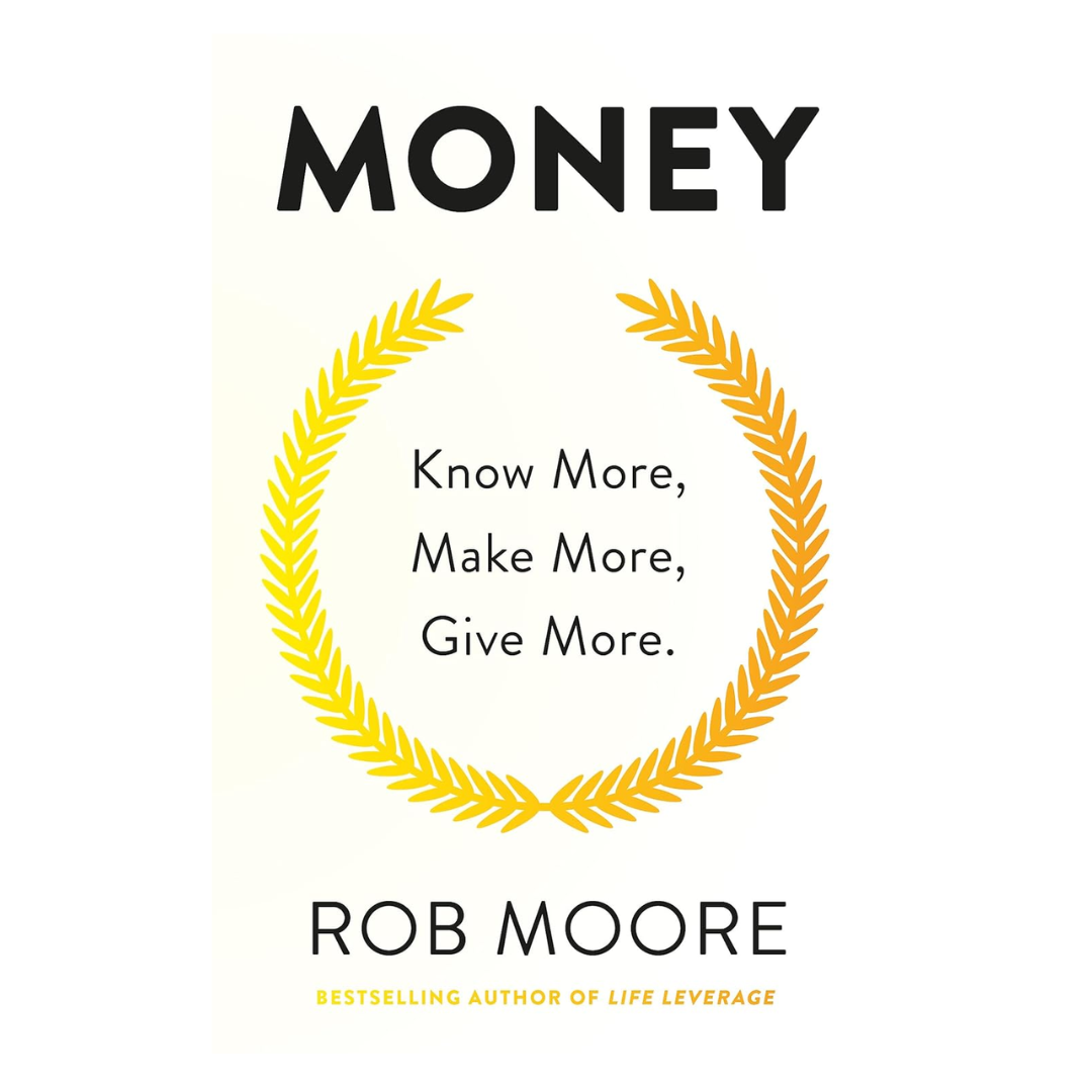 Money: Know More, Make More, Give More: Learn how to make more money and transform your life