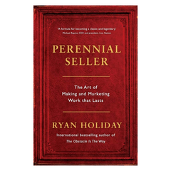 Perennial Seller: The Art of Making and Marketing Work that Lasts