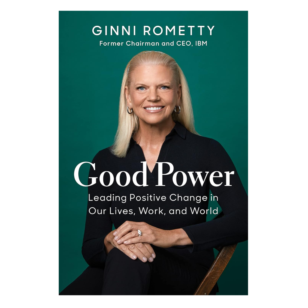 Good Power: Leading Positive Change in Our Lives, Work, and World