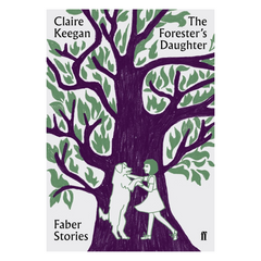 The Forester's Daughter (Faber Stories)