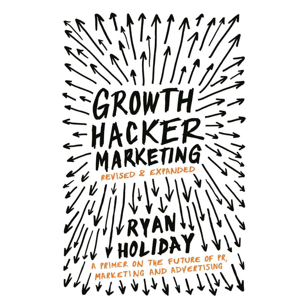 Growth Hacker Marketing: A Primer on the Future of PR, Marketing and Advertising