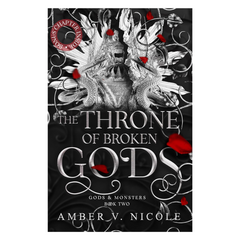 The Throne of Broken Gods: The MUST-READ second book in Amber Nicole's dark romantasy series! (Gods and Monsters)