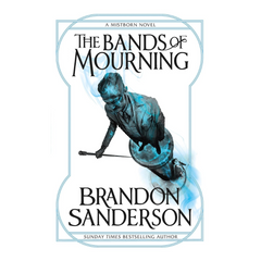 The Bands of Mourning: A Mistborn Novel