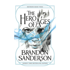 The Hero of Ages: Mistborn Book Three