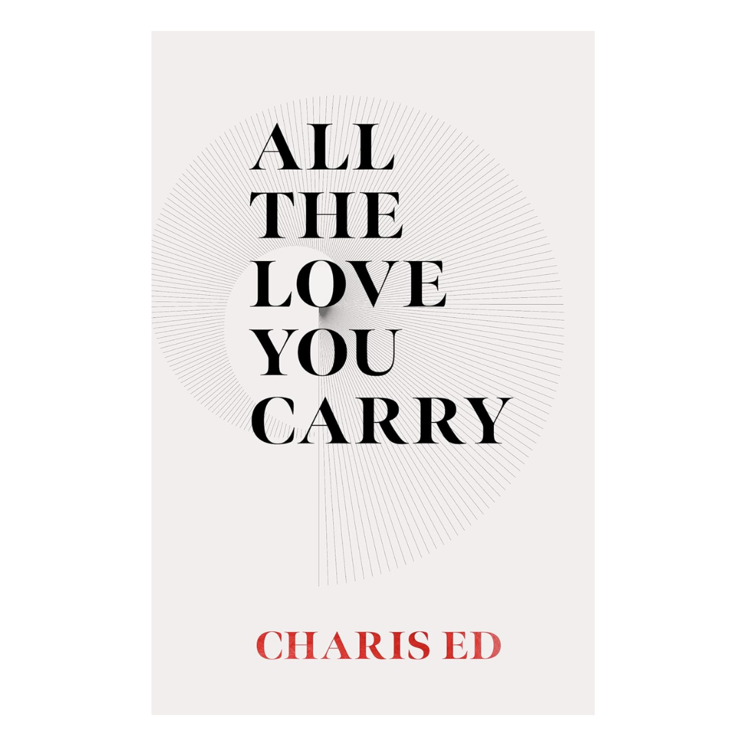 All The Love You Carry