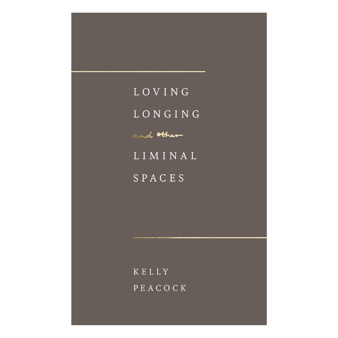 Loving, Longing, and Other Liminal Spaces