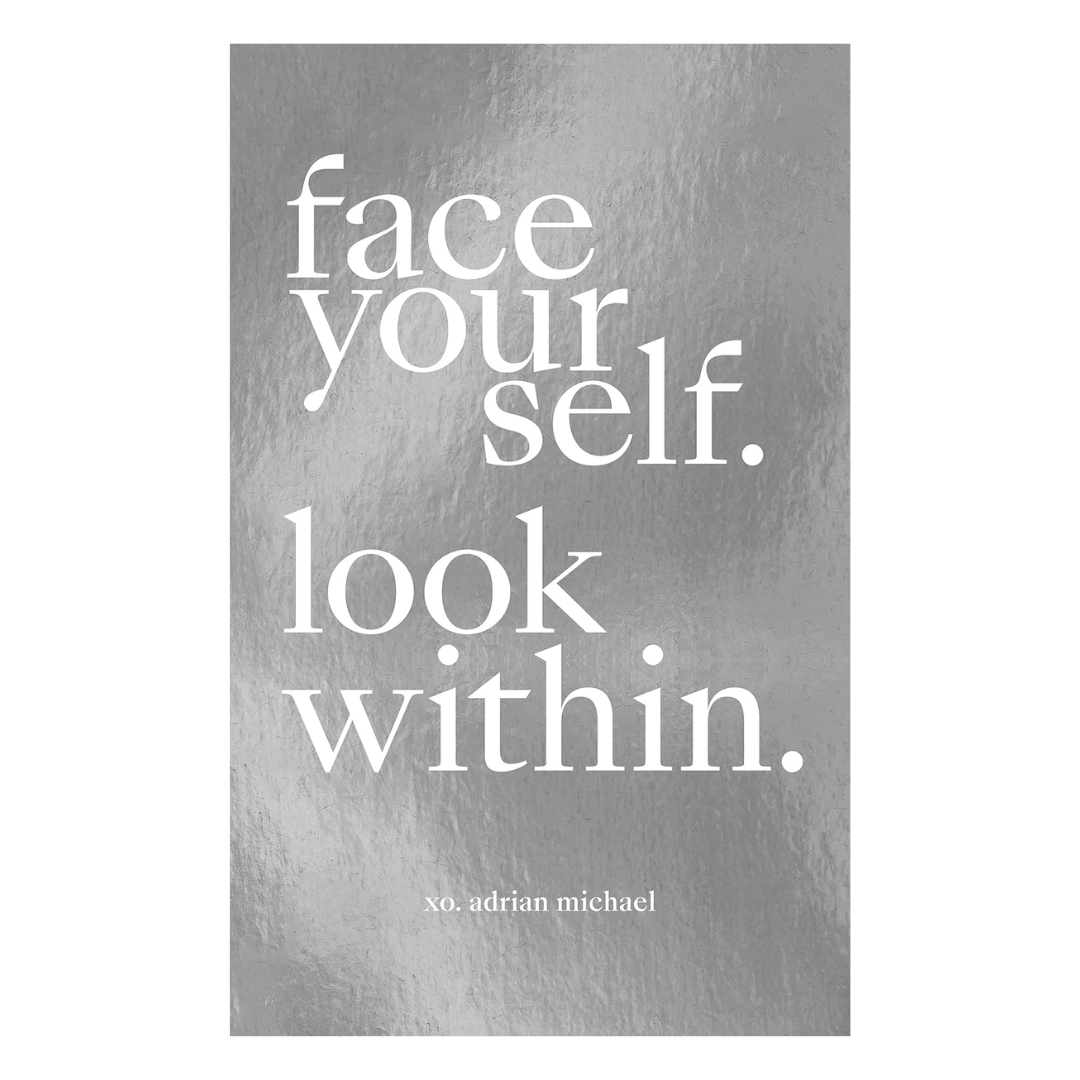 Face Yourself. Look Within.