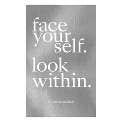 Face Yourself. Look Within.