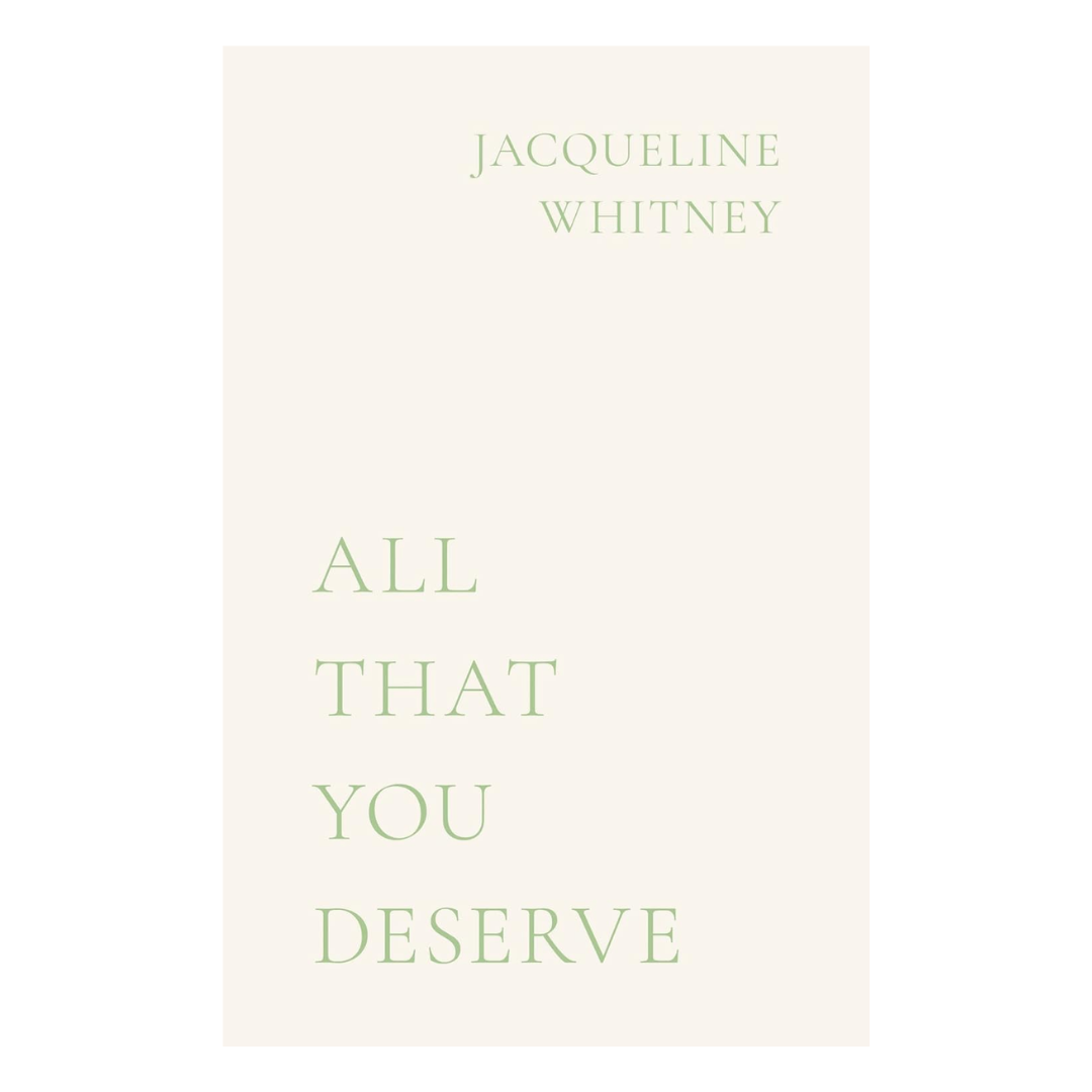 All That You Deserve