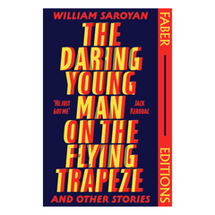 The Daring Young Man on the Flying Trapeze (Faber Editions)