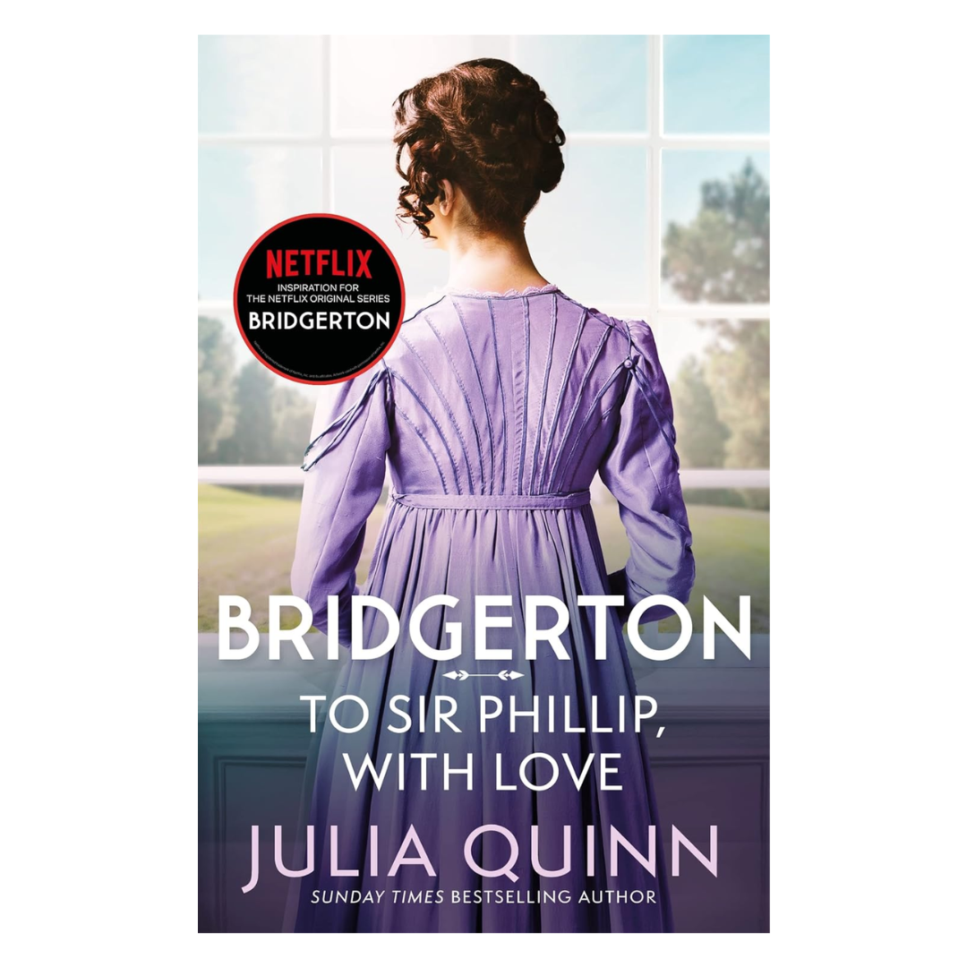 Bridgerton: To Sir Phillip, With Love (Bridgertons Book 5): Inspiration for the Netflix Original Series Bridgerton: Eloise's story (Bridgerton Family)