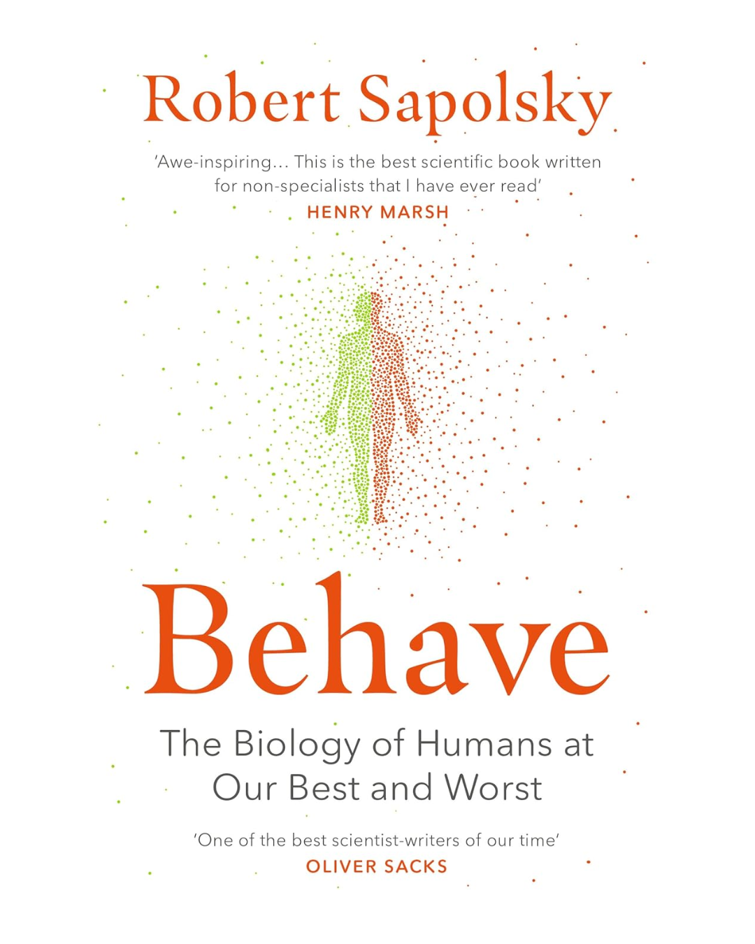 Behave: The Biology of Humans at Our Best and Worst